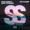 Lewis Roper & Jade Cotgrave - Boy Is Mine (Extended Mix)