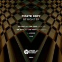 Pirate Copy, Liam Craig - Be Right feat. Liam Craig