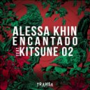 Alessa Khin, Kitsune O2 - Encantado