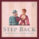 Shizz Lo feat. Clonethekid - Step Back (Original Mix)