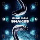 Blue Man - Snakes (Original Mix)