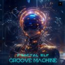 Fractal Elf - Groove Machine (Original Mix)