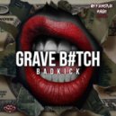 BadkicK - Grave B#tch (Original Mix)