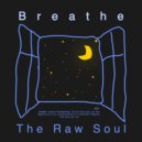 The Raw Soul - Breathe