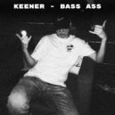 Keener - Bass Ass ()