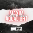 Maxim Aqualight - Return to World (Original Mix)