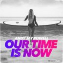 Andy Jay Powell - Our Time Is Now (Dub Mix)
