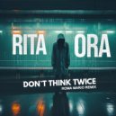 Rita Ora - Don`t Think Twice