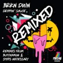 BRKN DWN - Drippin' Sauce