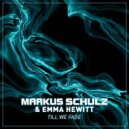 Markus Schulz, Emma Hewitt - Till We Fade