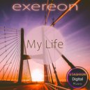 Exereon - My Life (Radio Edit)