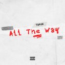 Turen - All The Way ()