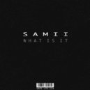 Samii - What Is It (Radio Edit)
