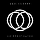 Sonickraft - So Frustrated (Original Mix)