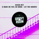 Diego Rey - Let The Groove