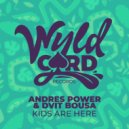 Andres Power, Dvit Bousa - Kids Are Here (Original Mix)