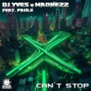 DJ Yves & Madnezz feat. Paulz - Can't Stop