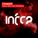 Casepeat - Now We Can Breathe (Original Mix)