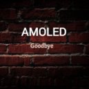 AMOLED - Goodbye