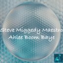 Steve Miggedy Maestro - Ahlee Boom Baye