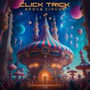 Click Trick - Space Circus