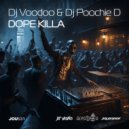 Dj Voodoo & Dj Poochie D - Dope Killa (Original Mix)