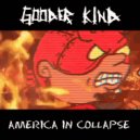 Gooder Kind - AMERICA IN COLLAPSE (Original Mix)