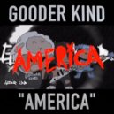Gooder Kind - america (Original Mix)