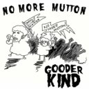 Gooder Kind - no more mutton (with intro) (Original Mix)