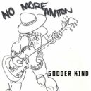 Gooder Kind - no more mutton (Original Mix - No Intro)