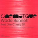 Wade Bennett - Red Like Cherry (Gatzigristos Redshift)