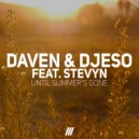Daven, Djeso feat. Stevyn - Until Summer\'s Gone (Original Mix)