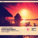 Jayeson Andel - Caffe Macchiato (Scotty Sunday Remix)