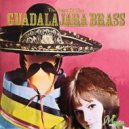 Guadalajara Brass - South Of The Border ()