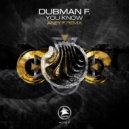 Dubman F. - You Don\'t Know ()