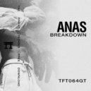 ANAS - BREAKDOWN (Original Mix)