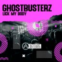 Ghostbusterz - Lick My Body