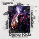 Disko Kidz - Some Like It Hot