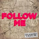 Milkwish, Kaylar - Follow Me