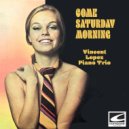 Vincent Lopez Trio - Come Saturday Morning ()