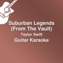 JMKaraoke - Suburban Legends (From The Vault) (Guitar Karaoke / Lower Key)