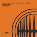Paul Arcane & Liftwalkers - Imagine (Extended Mix)