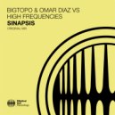 Bigtopo & Omar Diaz & High Frequencies - Sinapsis (Original Mix)