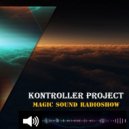 Kontroller Project - Magic Sound RadioShow #256