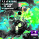 A.B Vs K-Wire - Leviathan (Original Mix)