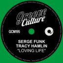 Serge Funk Ft. Tracy Hamlin - Loving Life
