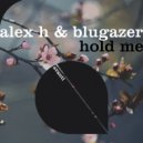 Blugazer & Alex H - Hold Me (Extended Mix)