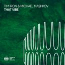 Tim Iron & Michael Mashkov - That Vibe (Extended Mix)