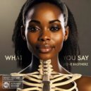 Bone Brotherz - Whay You Say (Extended Mix)