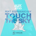 Alec Joss & Stephanie Kay - Touch The Sky (feat. Stephanie Kay) ()